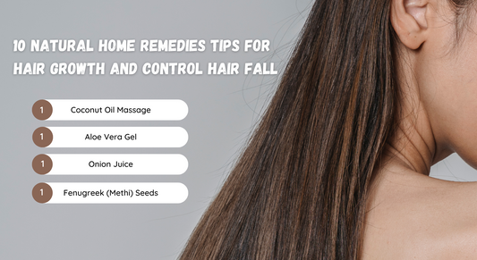 10 Natural Home Remedies Tips For Hair Growth and Control Hair Fall
