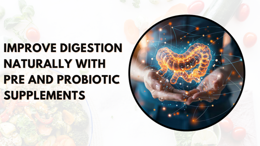Improve Digestion Naturally with Pre and Probiotic Supplements