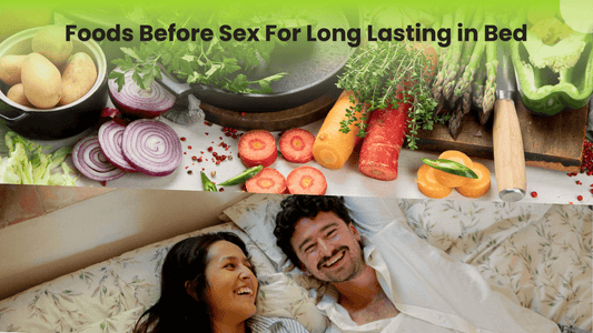What are the Foods to Eat Before Sex For Long Lasting in Bed?