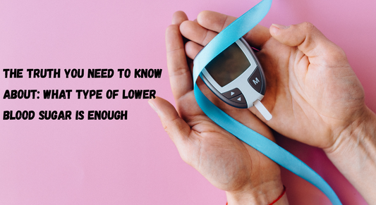 The Truth You Need To Know About: What Type of Lower Blood Sugar is Enough