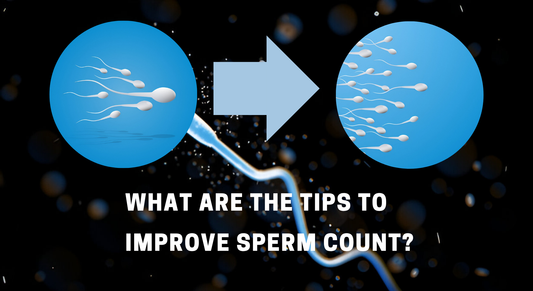 What are the Tips to Improve Sperm Count?